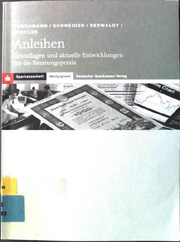 Anleihen : Grundlagen und aktuelle Entwicklungen für die Beratungspraxis. - Brechmann, Arnd