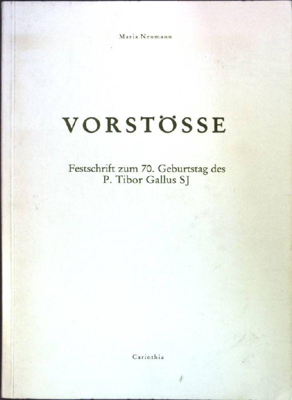 Vorstösse. Festschrift zum 70. Geburtstag des P. Tibor Gallus SJ.