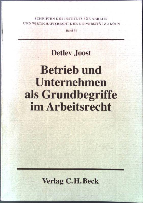 Betrieb und Unternehmen als Grundbegriffe im Arbeitsrecht