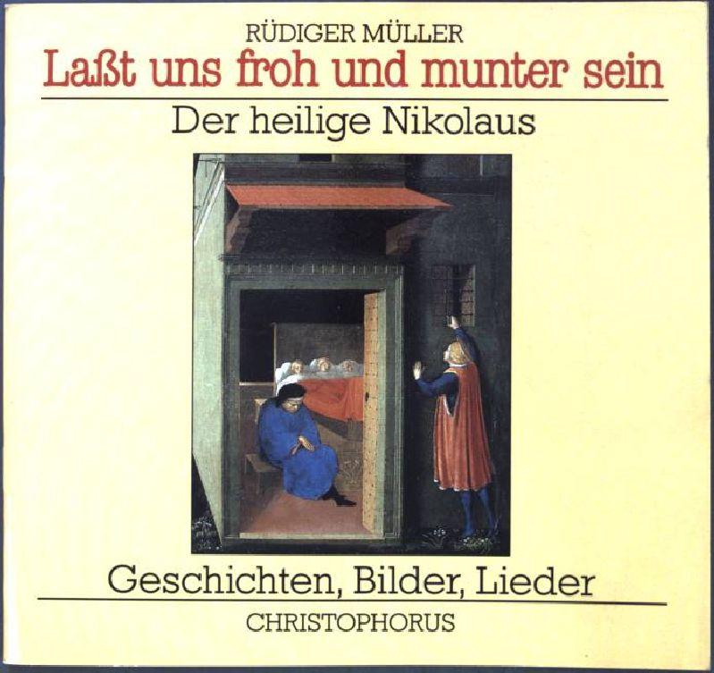 Laßt uns froh und munter sein. Der heilige Nikolaus - Geschichten, Bilder, Lieder