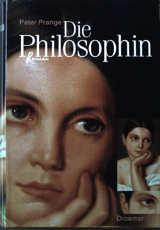 Die Philosophin : Roman. - Prange, Peter