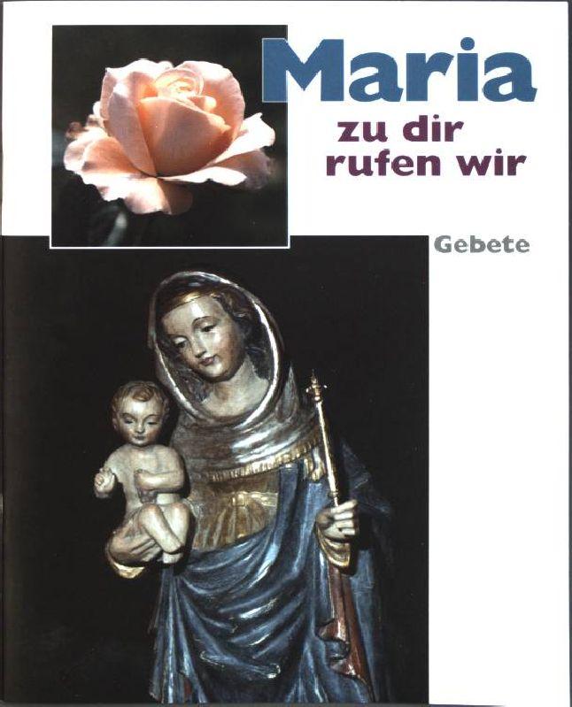 Maria, zu dir rufen wir