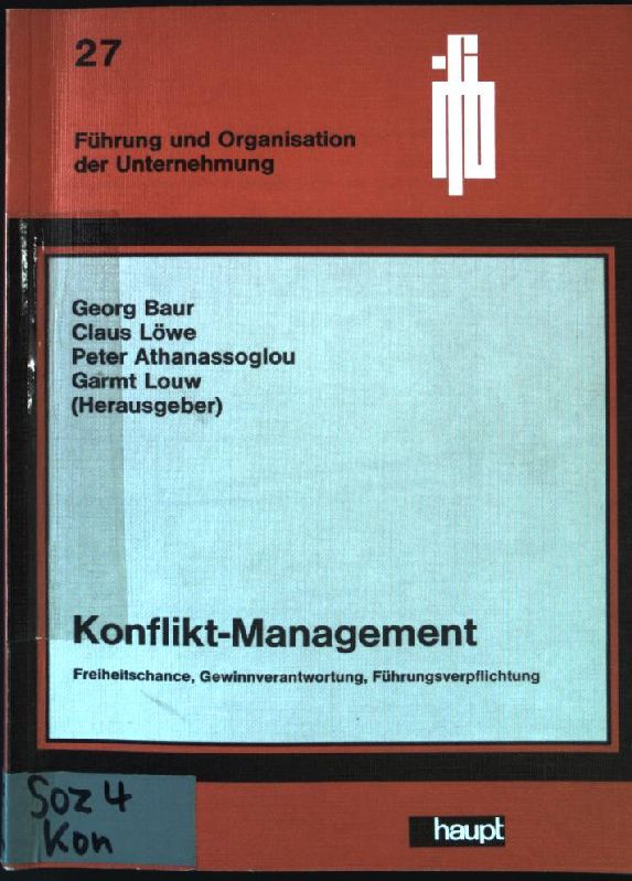 Konflikt-Management: Freiheitschance, Gewinnverantwortung, Führungsverpflichtung. Schriftreihe