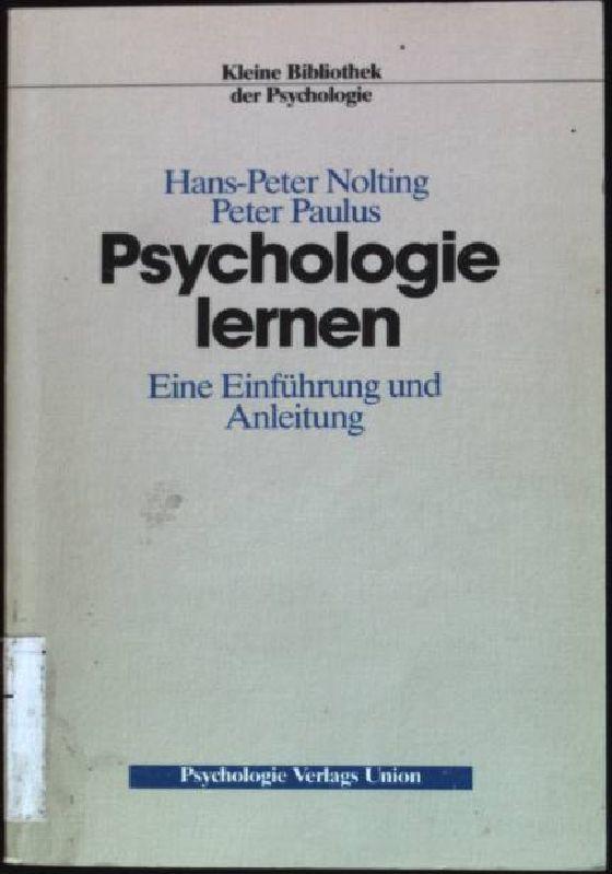 Psychologie lernen - Eine Einführung und Anleitung (Kleine Bibliothek der Psychologie)