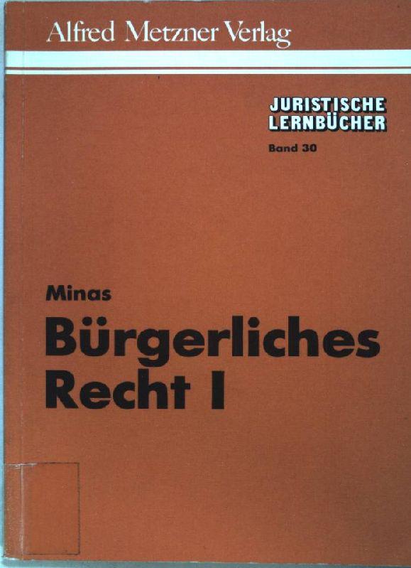 Bürgerliches Recht I. Fallstudien : mit 8 ausformulierten Gutachten. Juristische Lernbücher Band 30. - Minas, Manfred