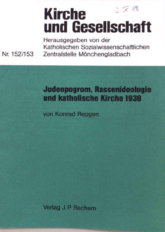 Judenpogrom, Rassenideologie und katholische Kirche 1938;, Kirche und Gesellschaft Nr. 152/153;