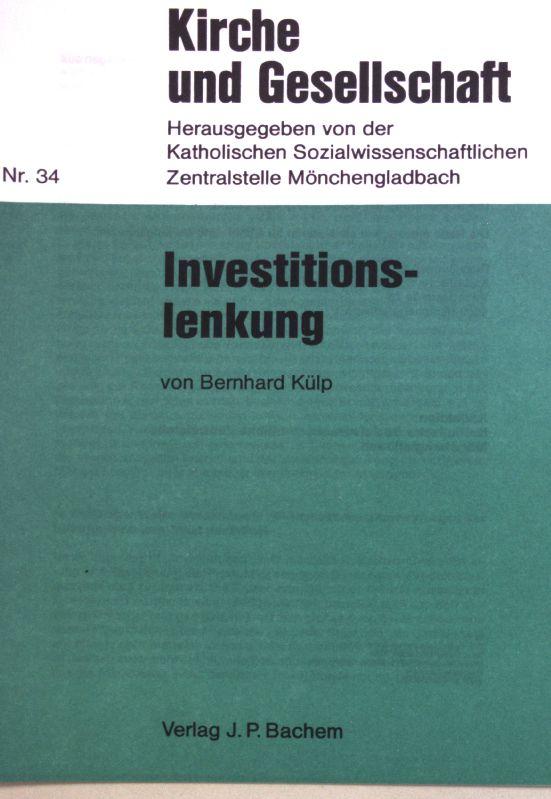 Investitionslenkung. Kirche und Gesellschaft, hrsg. von der Katholischen Sozialwissenschaftlichen Zentralstelle Mönchengladbach, Nr. 34; - Külp, Bernhard