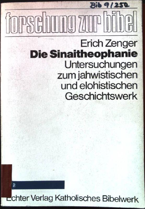 Die Sinaitheophanie : Untersuchungen zum jahwistischen und elohistischen Geschichtswerk / Erich Zenger