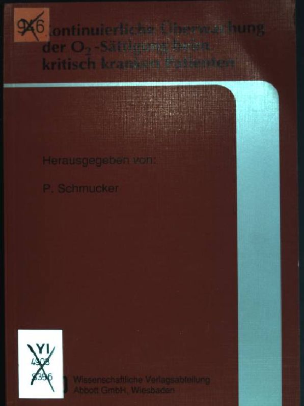 Kontinuierliche Überwachung der O2-Sättigung beim kritisch kranken Patienten - Schmucker, Peter [Hrsg.]