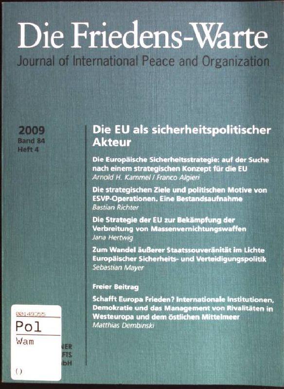 Die EU als sicherheitspolitischer Akteur. Die Friedens-Warte; Bd. 84, Heft 4 - Rittberger, Volker [Hrsg.] und Christian [Hrsg.] Tommuschat