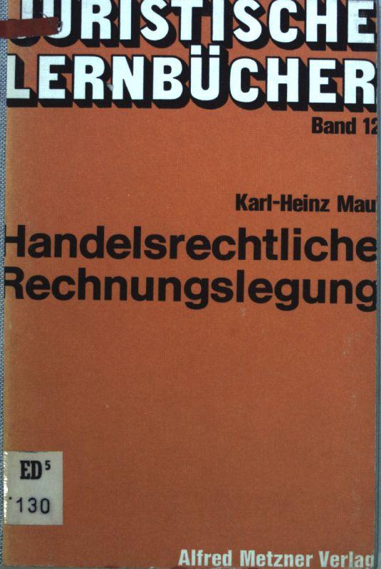 Handelsrechtliche Rechnungslegung : e. Einf. in d. Bilanzlehre. Juristische Lernbücher ; Bd. 12 - Maul, Karl-Heinz