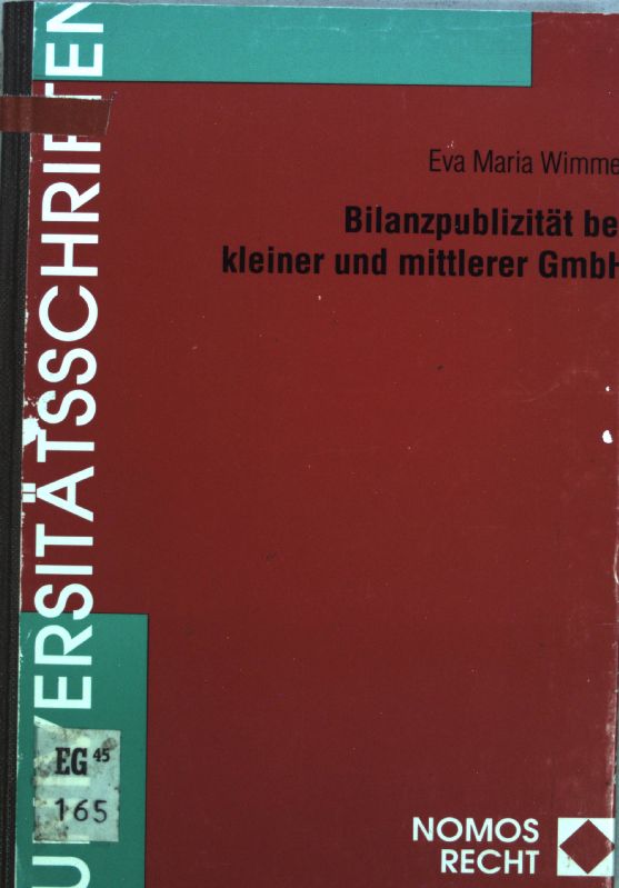 Bilanzpublizität bei kleiner und mittlerer GmbH. Nomos Universitätsschriften Recht. Strafrecht in Deutschland und Europa (131), 160 S.