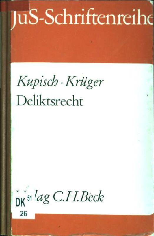 Deliktsrecht Schriftenreihe der Juristischen Schulung; 86 - Kupisch, Berthold und Wolfgang Krüger