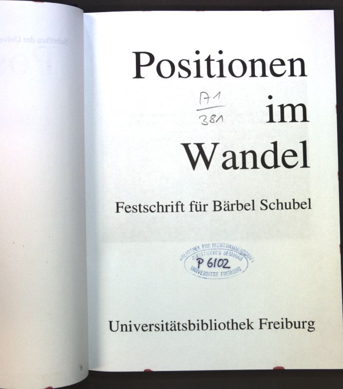 Positionen im Wandel : Festschrift für Bärbel Schubel. Schriften der Universitätsbibliothek Freiburg im Breisgau ; Bd. 27