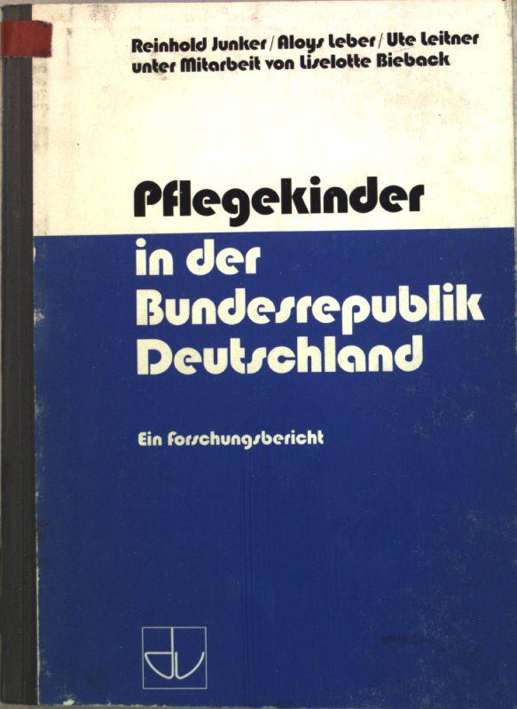 Pflegekinder in der Bundesrepublik Deutschland. Ein Forschungsbericht