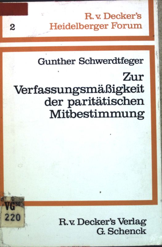 Zur Verfassungsmassigkeit der paritatischen Mitbestimmung (R. v. Decker's Heidelberger Forum ; Bd. 2) (German Edition)