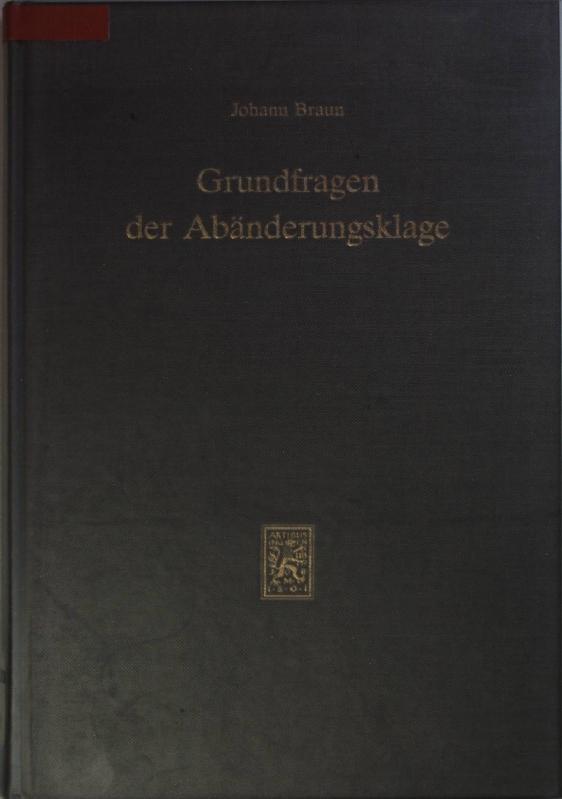 Grundfragen der Abänderungsklage. Jus privatum ; Bd. 4 - Braun, Johann