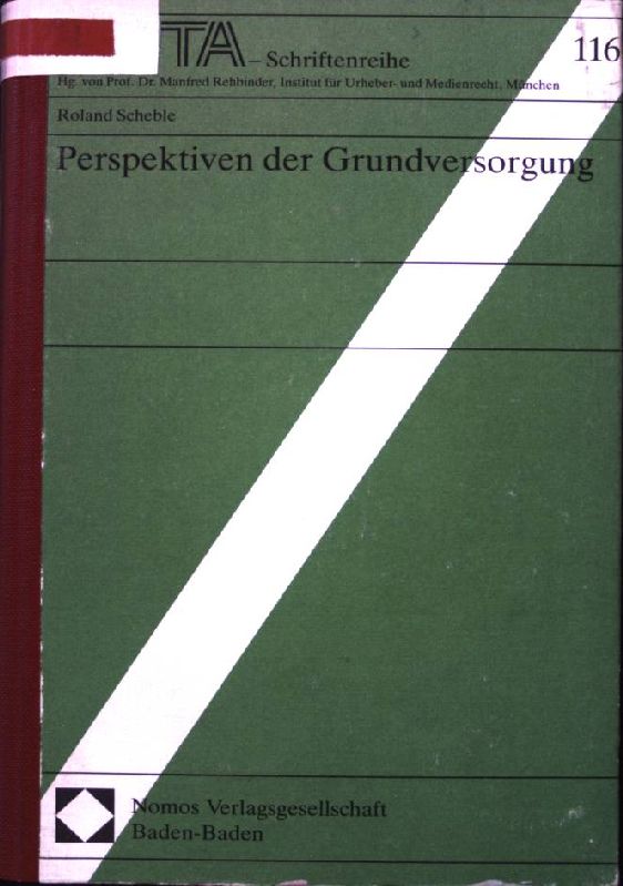 Perspektiven der Grundversorgung. Schriftenreihe des Archivs für Urheber- und Medienrecht UFITA - Scheble, Roland