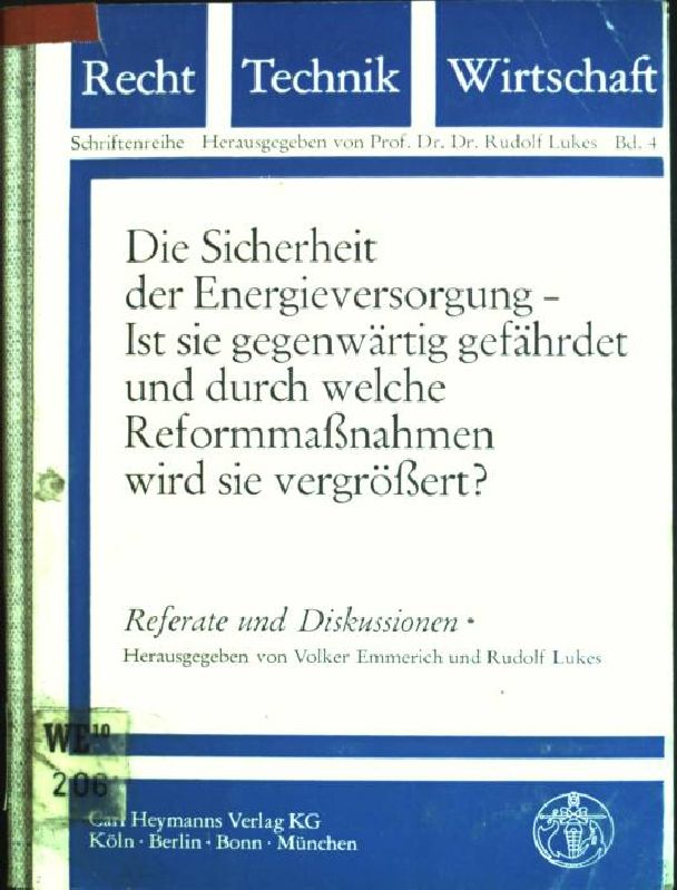 Die Sicherheit der Energieversorgung - Ist sie gegenwärtig gefährdet und durch welche Reformmassnahmen wird sie vergrössert?: Referate und ... Universität Bielefeld, am 7./8. Dezember 1973