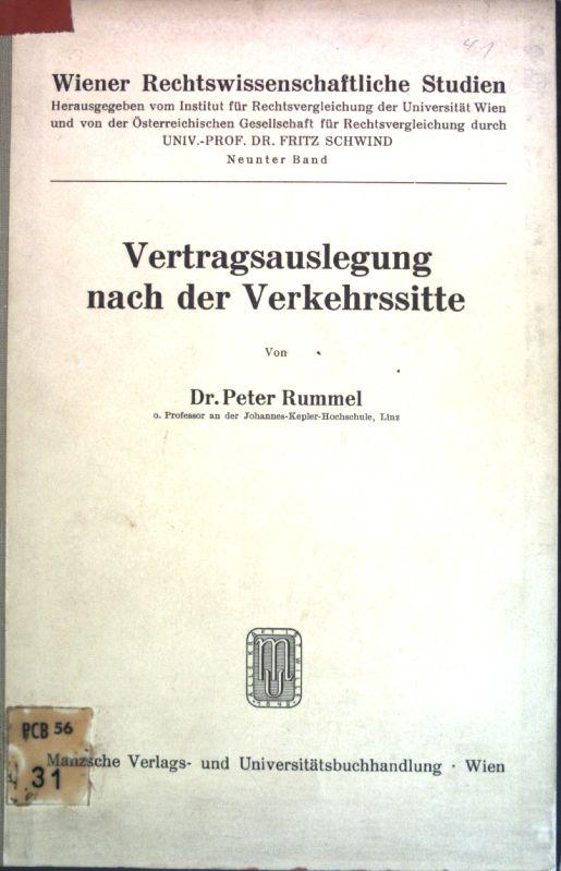 Vertragsauslegung nach der Verkehrssitte; Wiener Rechtswissenschaftliche Studien, 9. Band; - Rummel, Peter