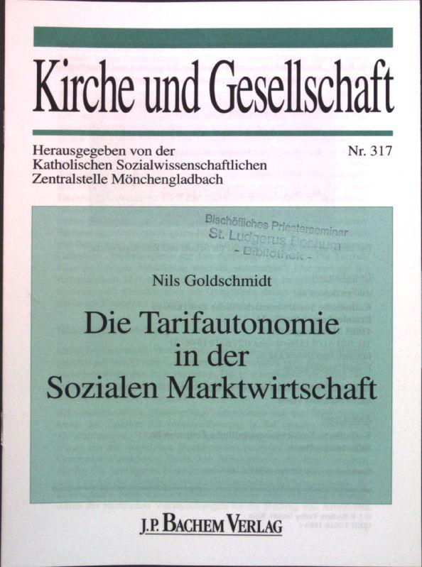 Die Tarifautonomie in der sozialen Marktwirtschaft. Kirche und Gesellschaft ; Nr. 317