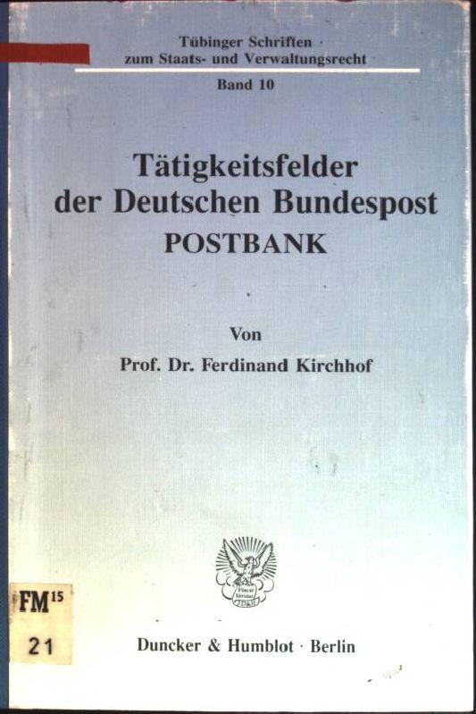 Tatigkeitsfelder Der Deutschen Bundespost Postbank (Tubinger Schriften Zum Staats Und Verwaltungsrecht, 10)