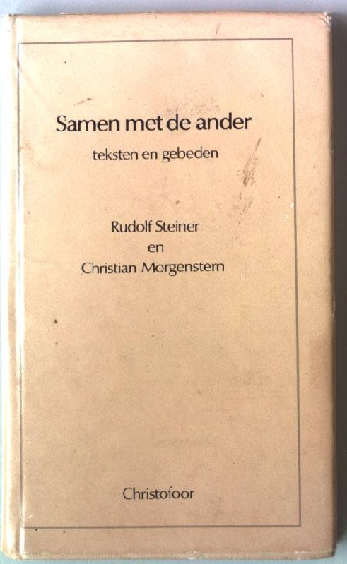 Samen met de ander / teksten en gebeden. - Steiner, Rudolf, C. Morgenstern und A. Boogert