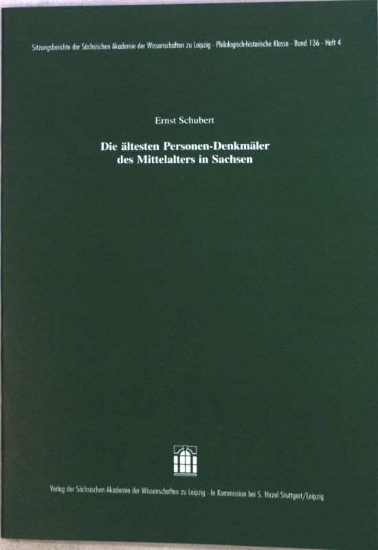 Die älstesten Personen-Denkmäler des Mittelalters in Sachsen; Sitzungsbericht der Sächsischen Akademie der Wissenschaften zu Leipzig, Band 136, Heft 4;