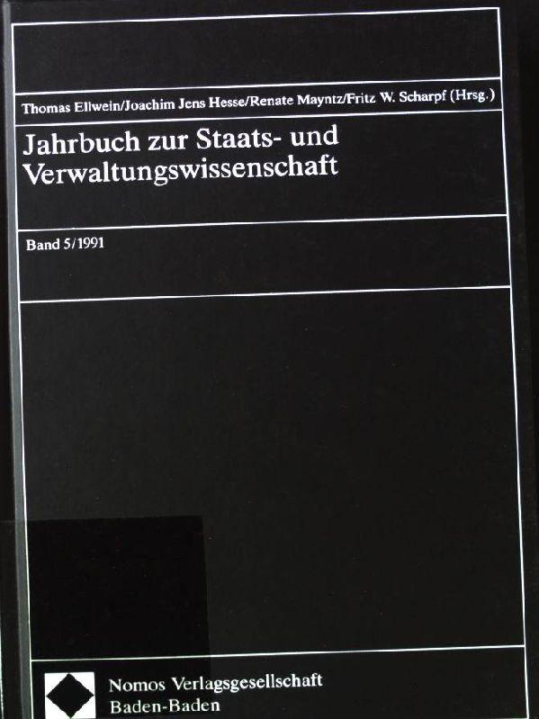 Jahrbuch zur Staats- und Verwaltungswissenschaft: Band 5/1991. - Ellwein, Thomas, Joachim Jens Hesse und Renate Mayntz
