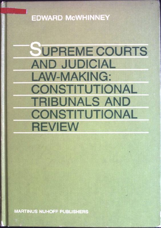 Supreme Courts and Judicial Law-Making:Constitutional Tribunals and Constitutional Review - McWhinney, Edward