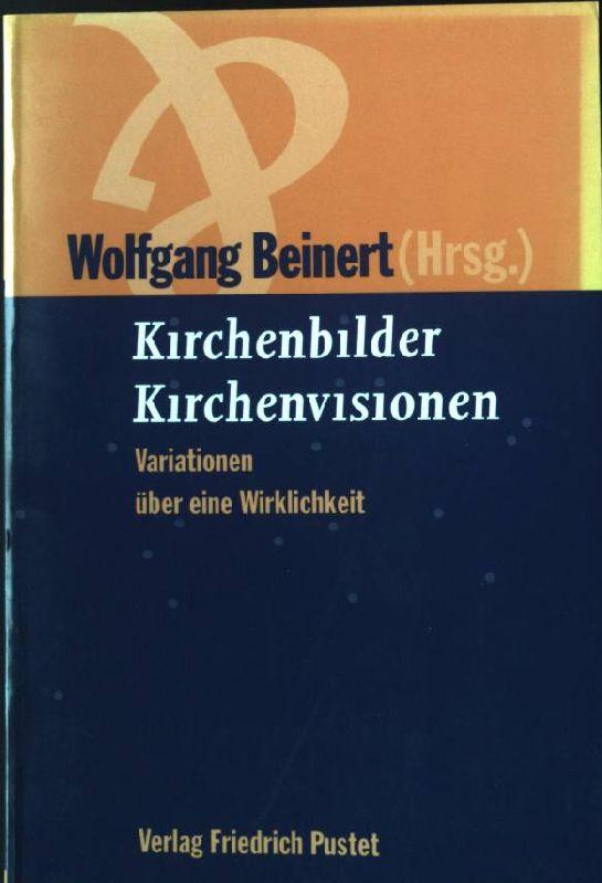 Kirchenbilder, Kirchenvisionen: Variationen uber eine Wirklichkeit (German Edition)