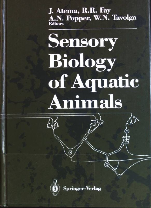 Sensory biology of aquatic animals - Atema, Jelle (Hrsg.), R.R. (Hrsg.) Fay A.N. (Hrsg.) Popper u. a.