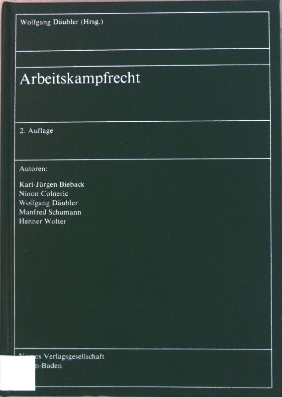 Arbeitskampfrecht. arbeits- und Sozialrecht, Band 13; - Däubler, Wolfgang und Karl-Jürgen (Mitverf.) Bieback