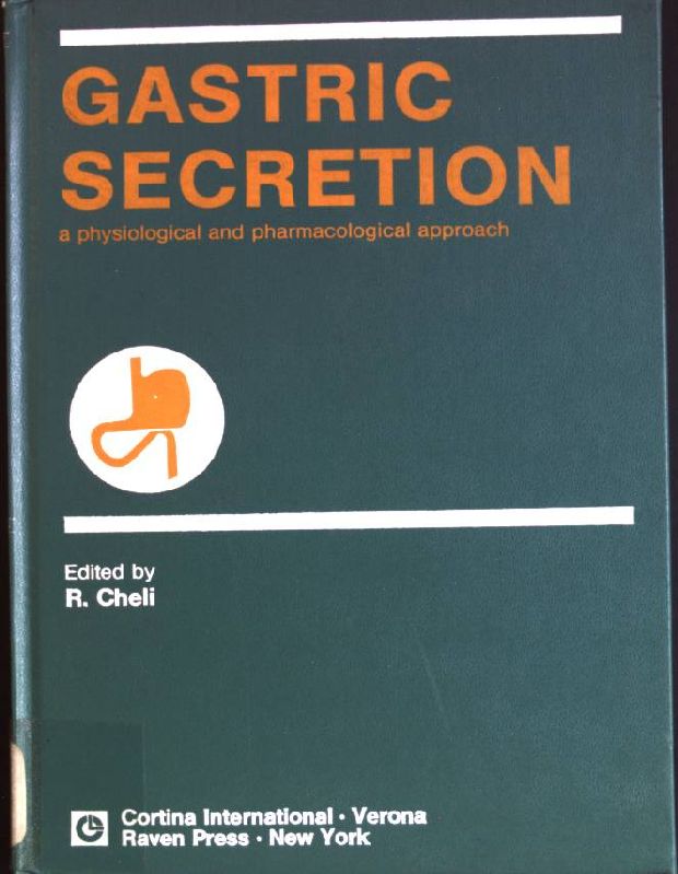 Gastric Secretion: a physiological and pharmacological Approach - Cheli, R.