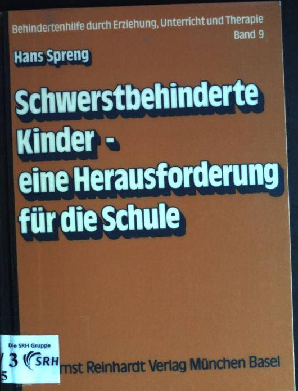 Schwerstbehinderte Kinder, eine Herausforderung für die Schule