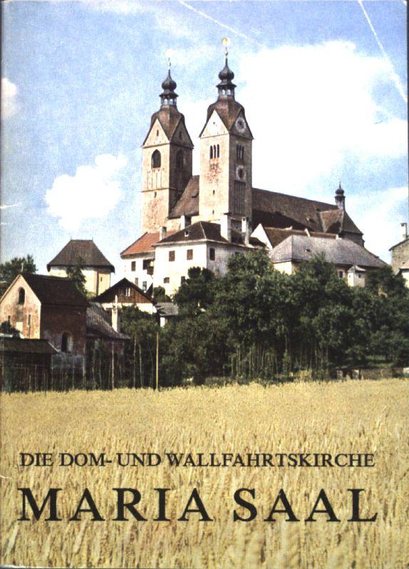 Die Dom- und Wallfahrtskirche Maria Saal Illustrierter kurzgefaßter Führer durch die Dom- und Wallfahrtskirche