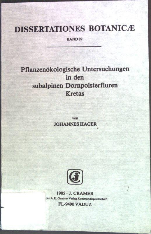 Pflanzenokologische Untersuchungen in Den Subalpinen Dornpolsterfluren Kretas (Dissertationes Botanicae) - Hager, Johannes