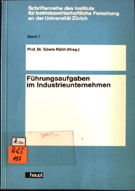 Führungsaufgaben in Industrieunternehmen. ( = Schriftenreihe des Instituts für betriebswirtschaftliche Forschung an der Universität Zürich, 7) .