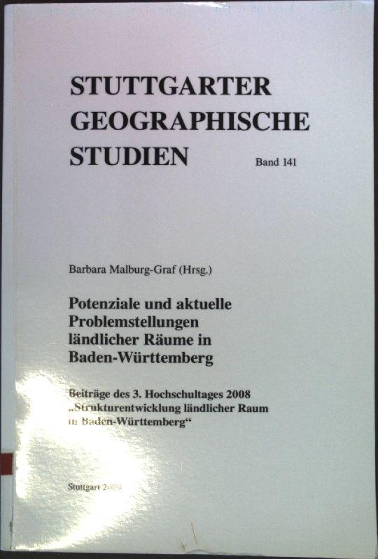 Potenziale und aktuelle Problemstellungen ländlicher Räume in Baden-Württemberg : Beiträge des 3. Hochschultages 2008 