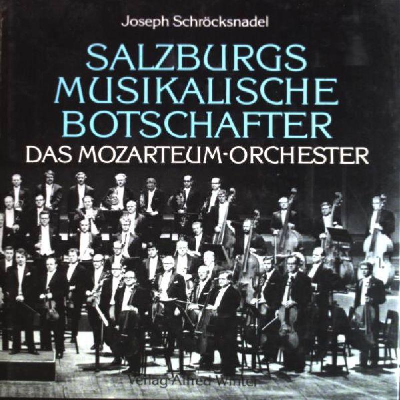 Salzburgs musikalische Botschafter. Das Mozarteum-Orchester.