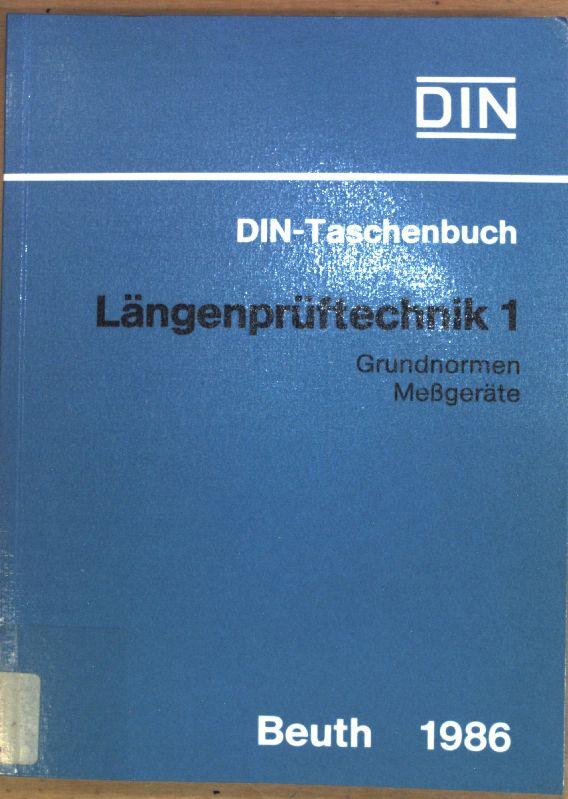 Längenprüftechnik 1. Grundnormen, Messgeräte