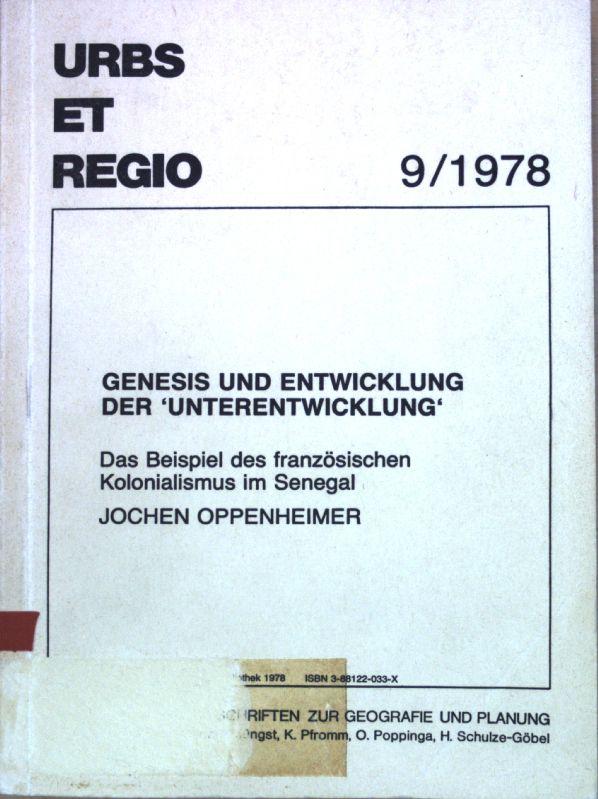 "Genesis und Entwicklung der ""Unterentwicklung"" : d. Beispiel d. franz. Kolonialismus im Senegal. Urbs et regio ; 9"
