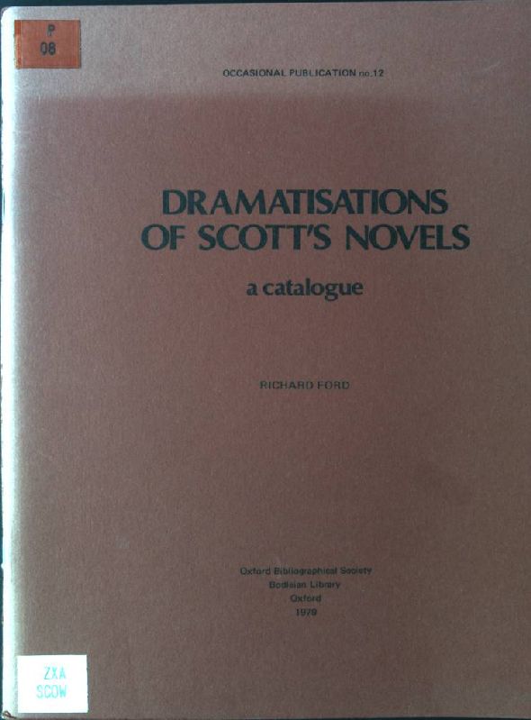 Dramatisations of Scott's Novels: A Catalogue Occasional Publication No. 12 - Ford, Richard