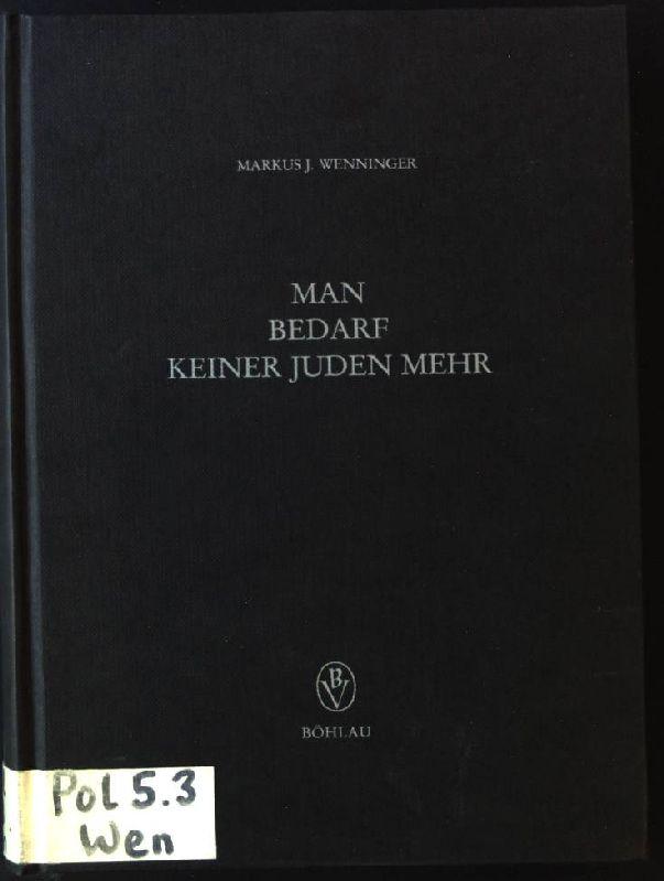 Man bedarf keiner Juden mehr: Ursachen und Hintergründe ihrer Vertreibung aus den deutschen Reichsstädten im 15. Jahrhundert