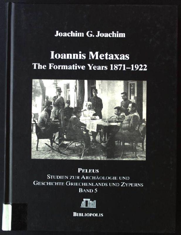 Ioannis Metaxas: The formative years 1871-1922