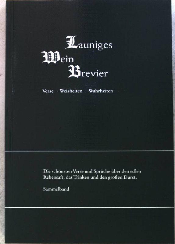 Launiges Wein Brevier Verse Weisheiten