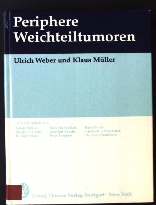 Periphere Weichteiltumoren - Weber, Ulrich und Klaus Müller