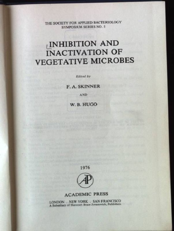 Inhibition and Inactivation of Vegetative Microbes: Symposium Proceedings (Symposium series - Society for Applied Bacteriology ; no. 5)