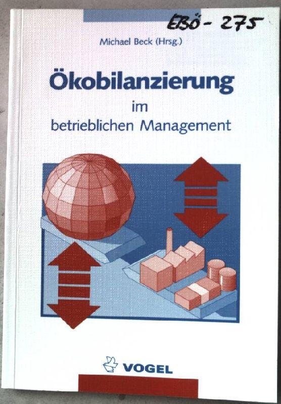 Ökobilanzierung im betrieblichen Management. - Beck, Michael und Irmhild Günther