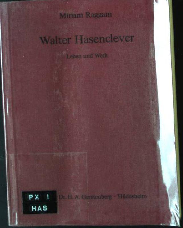 Walter Hasenclever. Leben und Werk
